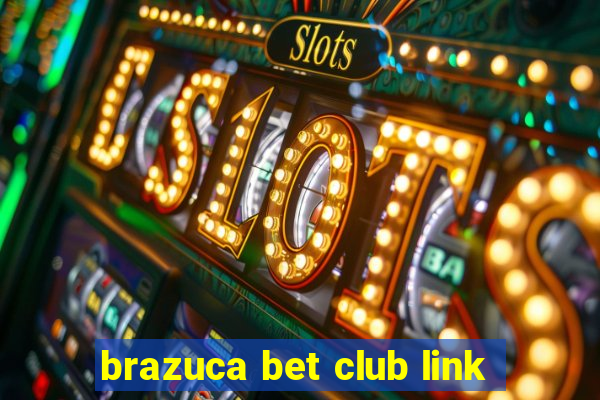 brazuca bet club link